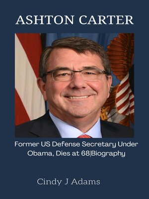 cover image of Ashton Carter, Former US Defense Secretary Under Obama Dies at 68